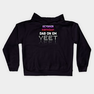 October Birthday Dab Yeet Kids Hoodie